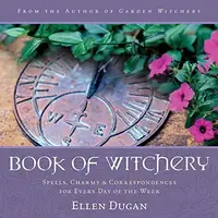 Book of Witchery: Spells, Charms & Correspondences for Every Day of the Week — photo 2