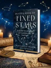 Brady's Book of Fixed Stars: The Invisible Force and Influence of Constellations in the Natal Chart Brady, Bernadette — photo 1