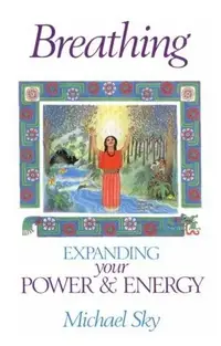 Breathing: Expanding Your Power and Energy (Original) — photo 2
