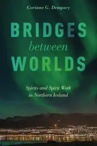 Bridges Between Worlds: Spirits and Spirit Work in Northern Iceland — photo 2