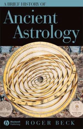 Brief History of Ancient Astrology Beck, Roger