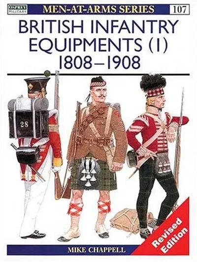 British Infantry Equipments (1): 1808-1908 (Revised) - Not Available from Ingram Chappell, Mike — dewey-135