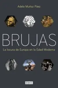 Brujas: La Locura de Europa En La Edad Moderna / Witches: Europes Madness in the Modern Age Muñoz Páez, Adela — photo 2