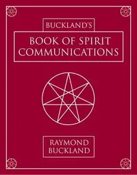 Buckland's Book of Spirit Communications (Rev and Expanded) — photo 2