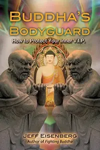 Buddha's Bodyguard: How to Protect Your Inner V.I.P. — photo 2