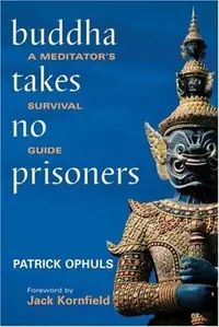 Buddha Takes No Prisoners: A Meditator's Survival Guide — photo 2