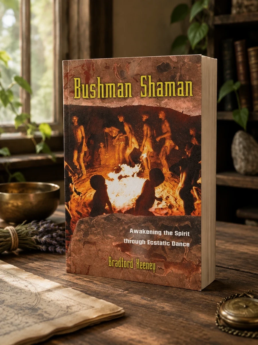 Bushman Shaman: Awakening the Spirit Through Ecstatic Dance (Original)