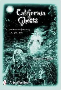 California Ghosts: True Accounts of Hauntings in the Golden State — photo 2