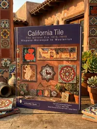 California Tile: The Golden Era, 1910-1940: Hispano-Moresque to Woolenius — photo 1