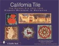 California Tile: The Golden Era, 1910-1940: Hispano-Moresque to Woolenius — photo 2