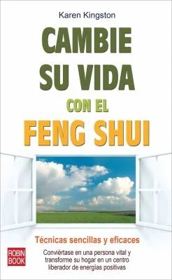 Cambie Su Vida Con El Feng Shui: Técnicas Sencillas Y Eficaces Kingston, Karen