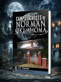 Campus Ghosts of Norman, Oklahoma — photo 1