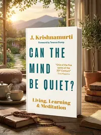 Can the Mind Be Quiet?: Living, Learning and Meditation — photo 1