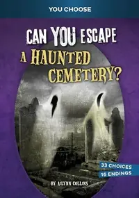 Can You Escape a Haunted Cemetery?: An Interactive Paranormal Adventure Collins, Ailynn — photo 2