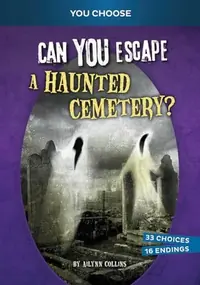 Can You Escape a Haunted Cemetery?: An Interactive Paranormal Adventure Collins, Ailynn — photo 2