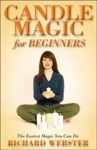 Candle Magic for Beginners: The Simplest Magic You Can Do Webster, Richard — photo 2