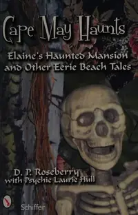 Cape May Haunts: Elaine's Haunted Mansion and Other Eerie Beach Tales — photo 2