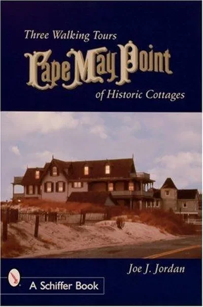 Cape May Point: Three Walking Tours of Historic Cottages Jordan, Joe — dewey-pub:Schiffer