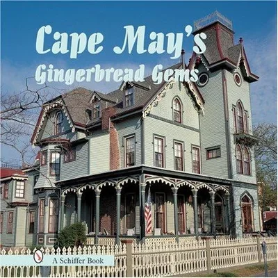Cape May's Gingerbread Gems — dewey-pub:Schiffer