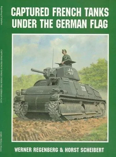 Captured French Tanks Under the German Flag Regenberg, Werner — dewey-pub:Schiffer