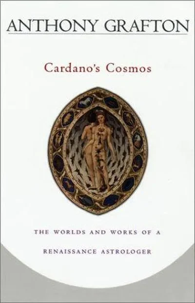 Cardano's Cosmos: The Worlds and Works of a Renaissance Astrologer (Revised) — dewey-133