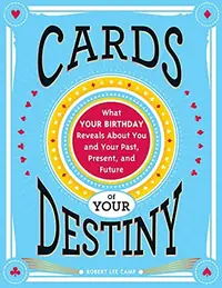 Cards of Your Destiny: What Your Birthday Reveals about You and Your Past, Present, and Future — photo 2