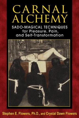 Carnal Alchemy: Sado-Magical Techniques for Pleasure, Pain, and Self-Transformation — photo 3