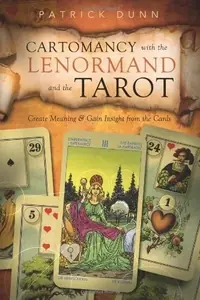 Cartomancy with the Lenormand and the Tarot: Create Meaning & Gain Insight from the Cards — photo 2