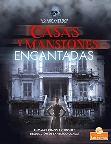 Casas Y Mansiones Encantadas (Haunted Houses and Mansions) Troupe, Thomas Kingsley