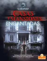 Casas Y Mansiones Encantadas (Haunted Houses and Mansions) Troupe, Thomas Kingsley — photo 2