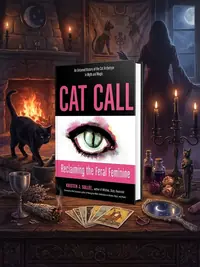 Cat Call: Reclaiming the Feral Feminine (an Untamed History of the Cat Archetype in Myth and Magic) — photo 1