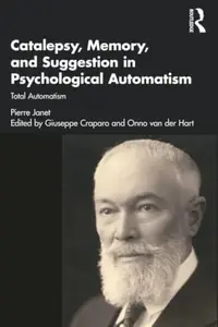 Catalepsy, Memory and Suggestion in Psychological Automatism: Total Automatism — photo 2