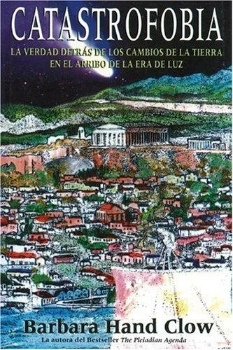 Catastrofobia: La Verdad Detrás de Los Cambios de la Tierra En El Arribo de la Era de Luz (Original) — photo 2