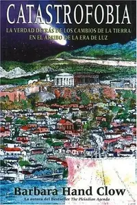 Catastrofobia: La Verdad Detrás de Los Cambios de la Tierra En El Arribo de la Era de Luz (Original) Clow, Barbara Hand — photo 2