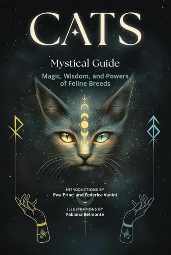 Cats, a Mystical Guide: Magic, Wisdom, and Powers of Feline Breeds Belmonte, Fabiana