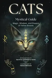 Cats, a Mystical Guide: Magic, Wisdom, and Powers of Feline Breeds Belmonte, Fabiana — photo 2