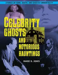 Celebrity Ghosts and Notorious Hauntings - PGW Jones, Marie D — photo 2