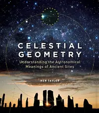 Celestial Geometry: Understanding the Astronomical Meanings of Ancient Sites — photo 2
