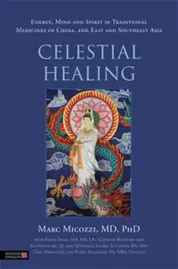 Celestial Healing: Energy, Mind and Spirit in Traditional Medicines of China, and East and Southeast Asia — photo 2