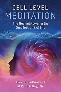 Cell Level Meditation: The Healing Power in the Smallest Unit of Life (Edition, New) — photo 2