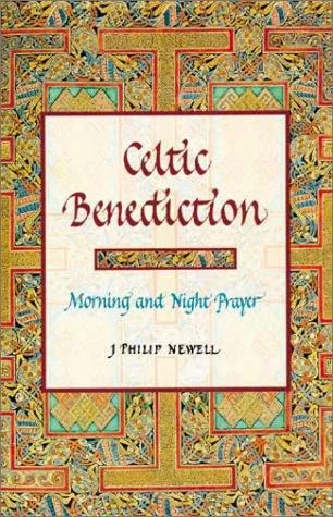 Celtic Benediction: Morning and Night Prayer
