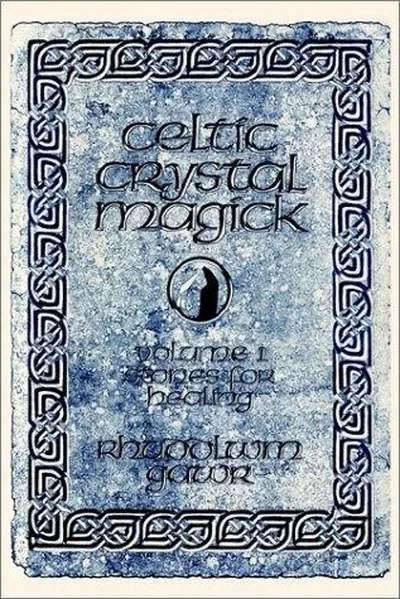 Celtic Crystal Magick: Volume One Stones for Healing — dewey-133