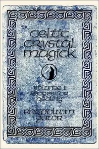 Celtic Crystal Magick: Volume One Stones for Healing — photo 2