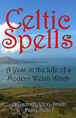 Celtic Spells: A Year in the Life of a Modern Welsh Witch — photo 3