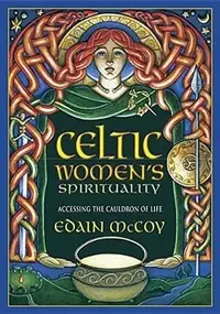 Celtic Women's Spirituality: Accessing the Cauldron of Life — photo 2