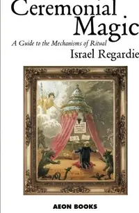 Ceremonial Magic: A Guide to the Mechanisms of Ritual — photo 2