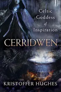 Cerridwen: Celtic Goddess of Inspiration — photo 2