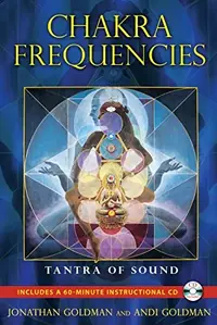 Chakra Frequencies: Tantra of Sound [With CD (Audio)] — photo 2