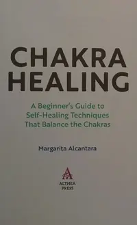 Chakra Healing: A Beginner's Guide to Self-Healing Techniques That Balance the Chakras — photo 3
