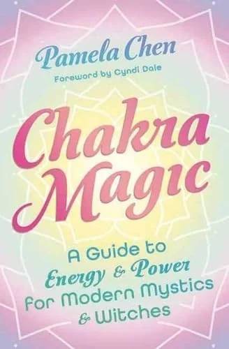 Chakra Magic: A Guide to Energy & Power for Modern Mystics & Witches — photo 3